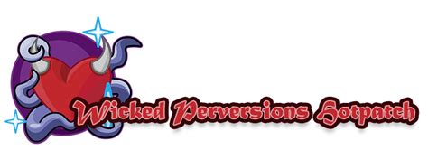 whicked perversion|Wicked Perversions Hotpatch v2.2.6fb for High School Days.